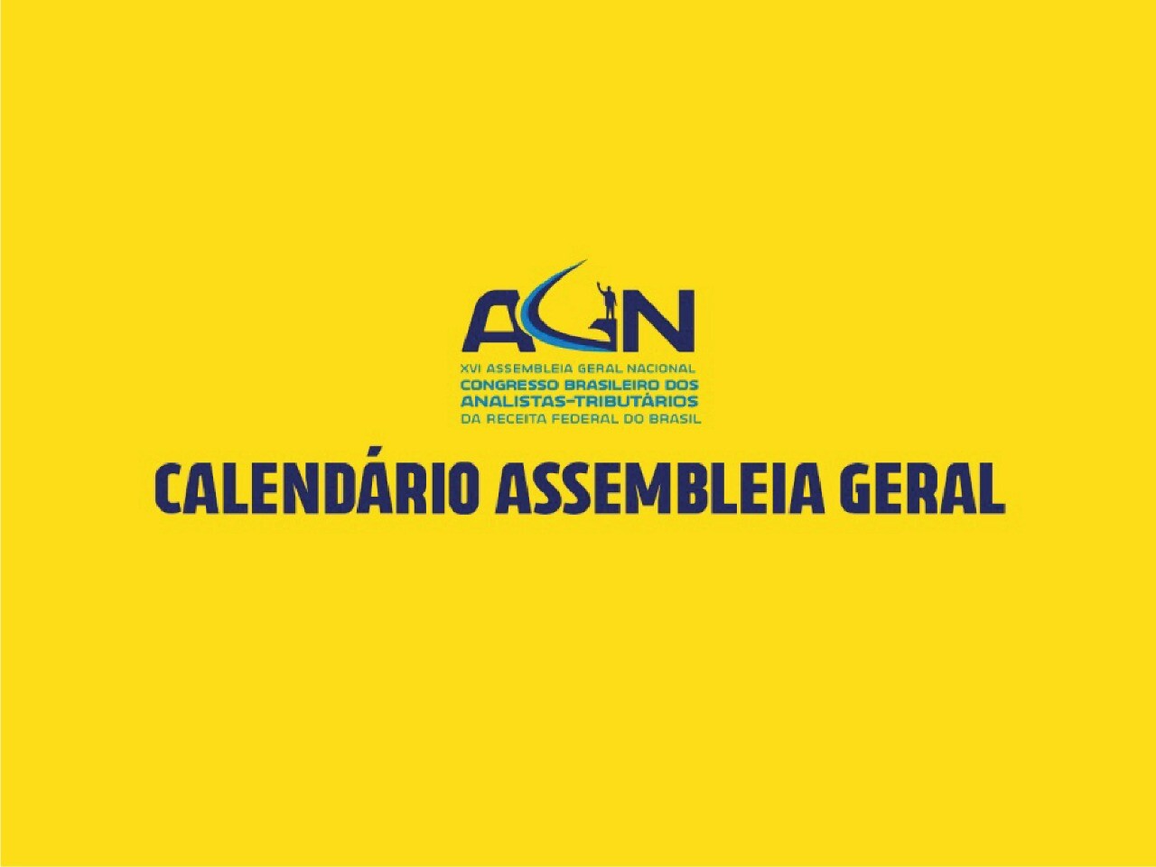 Confira o calendário da XVI AGN / Congresso Brasileiro dos Analistas-Tributários da Receita Federal do Brasil