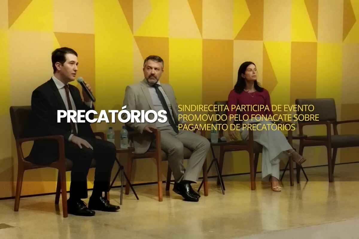 Sindireceita participa de evento para discutir a mobilização contra as mudanças no pagamento dos precatórios e requisições de pequeno valor