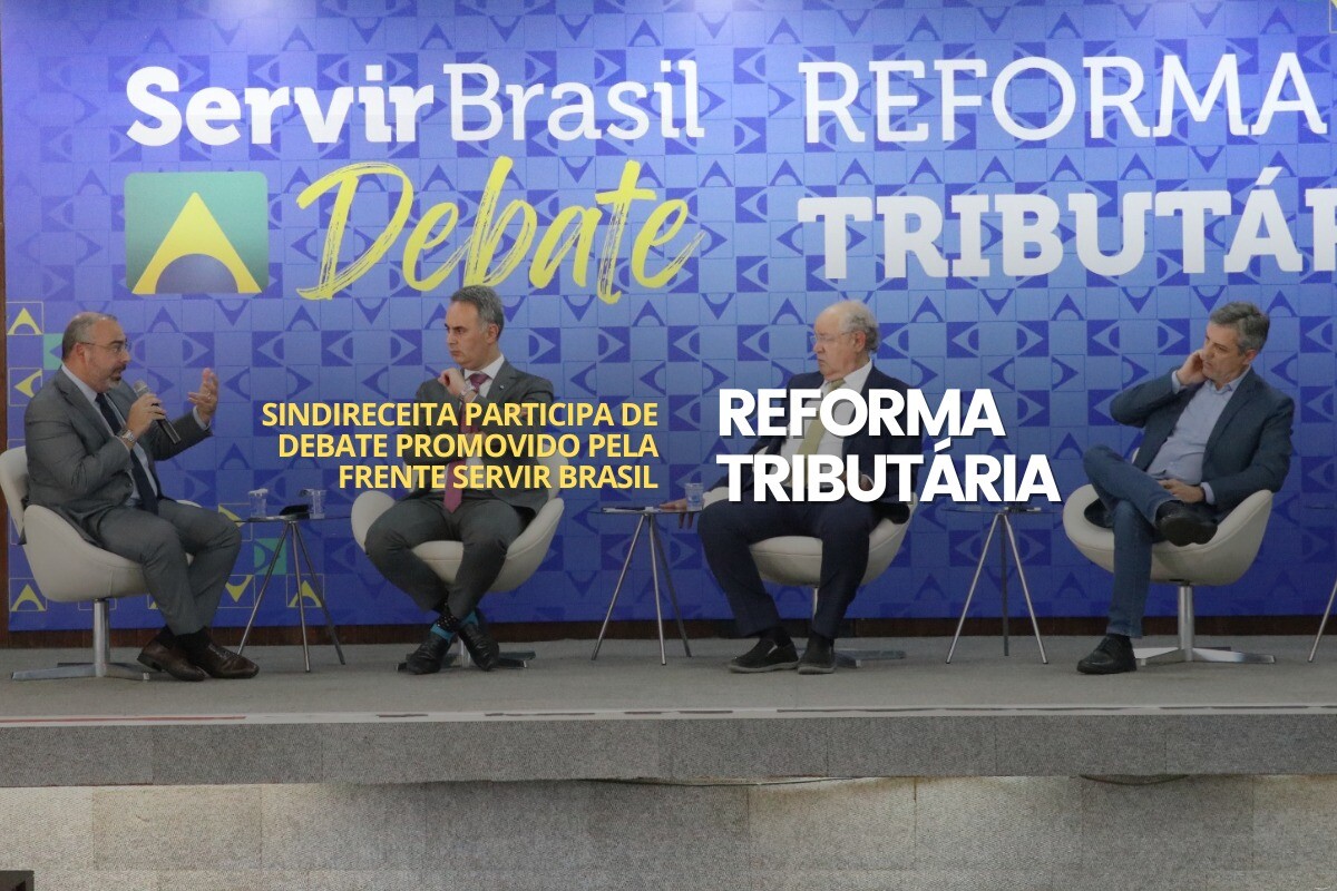 Sindireceita participa de debate sobre a Reforma Tributária promovido pela Frente Servir Brasil