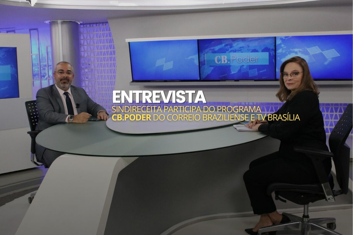 Presidente do Sindireceita concede entrevista ao CB.Poder sobre reforma tributária