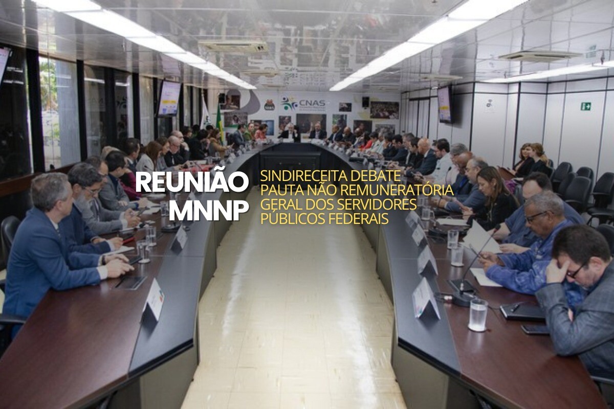 Sindireceita debate pauta não remuneratória geral dos servidores públicos federais em reunião da MNNP