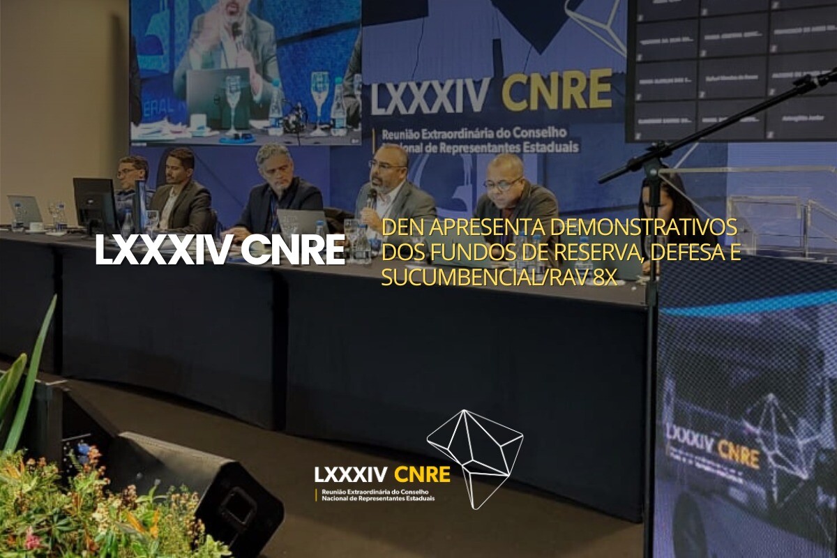 LXXXIV CNRE: DEN apresenta demonstrativos dos Fundos de Reserva, Defesa e Sucumbencial/RAV 8X