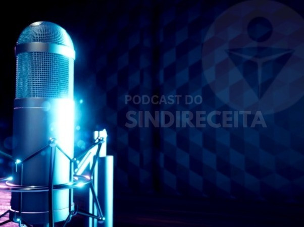 Podcast do Sindireceita: julgamento da ADI 4616 é tema de conversa entre o presidente Thales Freitas e diretor Moisés Hoyos