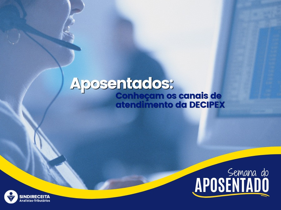 Aposentados: conheçam os Canais de Relacionamento da DECIPEX