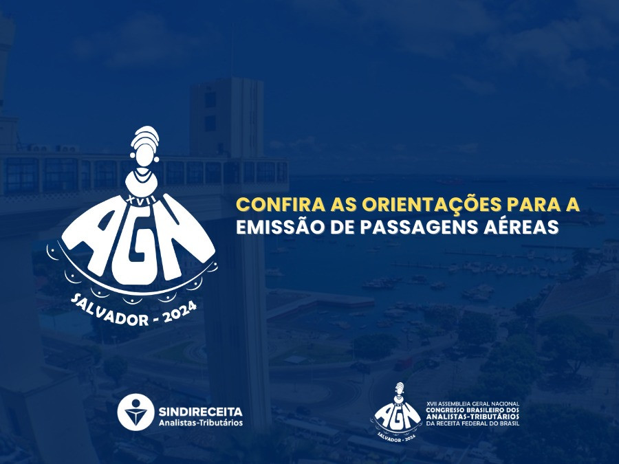 XVII AGN: confira as orientações para a emissão de passagens aéreas