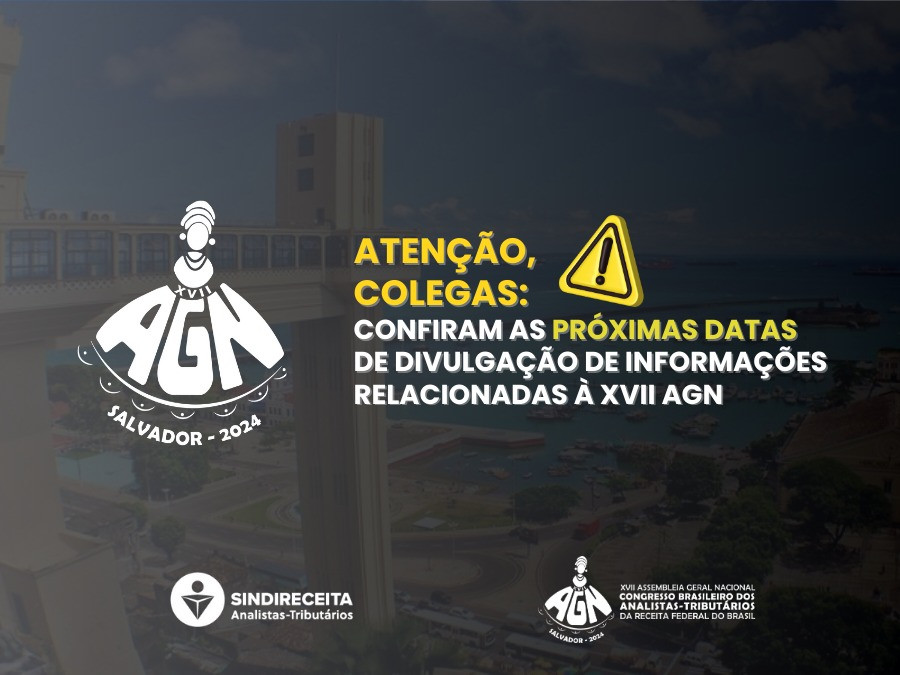 Atenção, colegas: confiram as próximas datas de divulgação de informações relacionadas à XVII AGN