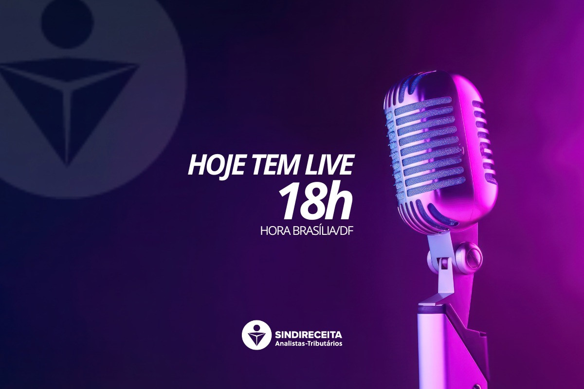 Live Semanal de hoje (29) discutirá informações de reunião com a Administração da RFB; não perca!