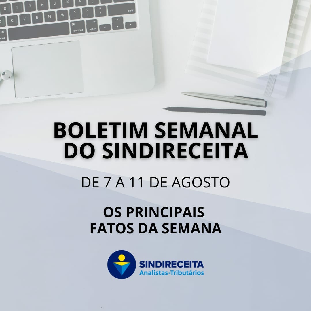 Boletim Semanal do Sindireceita - de 07 a 11 de agosto de 2023