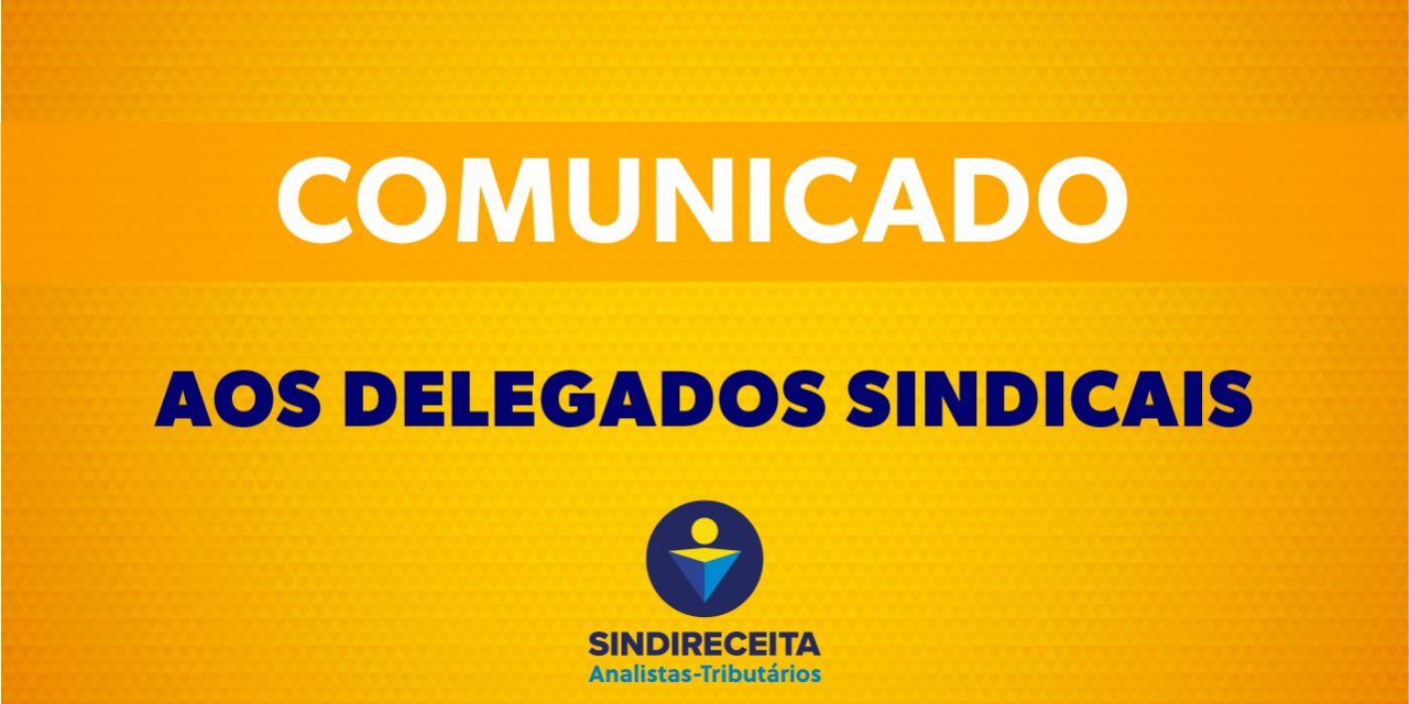 Comunicado aos Delegados Sindicais – Envio de documentos originais da AGNU junto com a prestação de contas de março de 2020