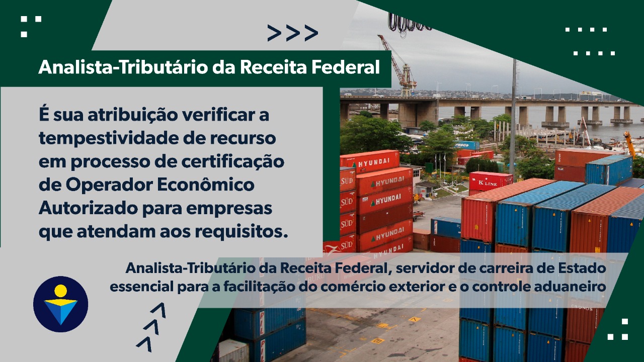 É sua atribuição verificar a tempestividade de recurso em processo de certificação de Operador Econômico Autorizado para empresas que atendam aos requisitos