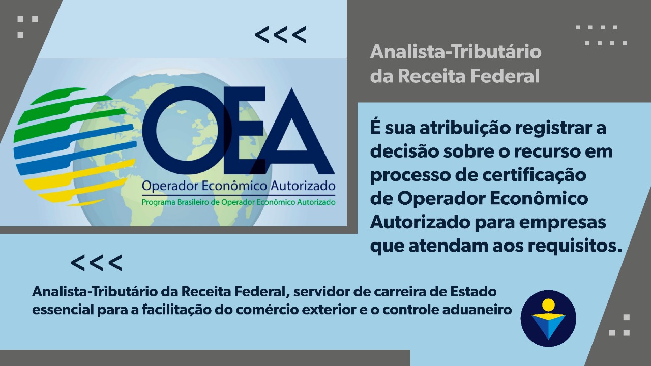 É sua atribuição registrar a decisão sobre o recurso em processo de certificação de Operador Econômico Autorizado para empresas que atendam aos requisitos